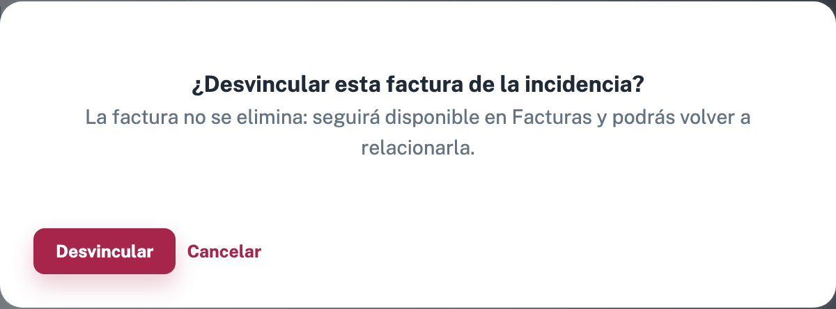 Aviso «¿Desvincular esta factura de la incidencia?» con los botones Desvincular y Cancelar